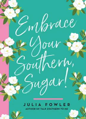 Objím svoj juh, cukrík! - Embrace Your Southern, Sugar!