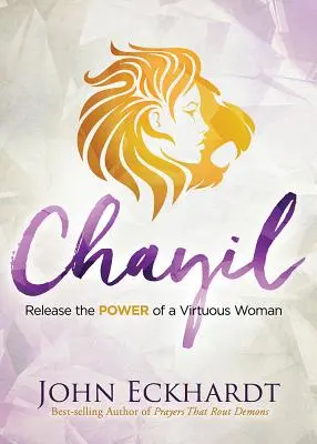 Chayil: Uvoľnite silu cnostnej ženy - Chayil: Release the Power of a Virtuous Woman
