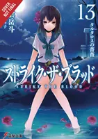 Strike the Blood, zv. 13 (Light Novel): The Roses of Tartarus (Krvavá krv), roč. - Strike the Blood, Vol. 13 (Light Novel): The Roses of Tartarus