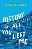 História je všetko, čo si mi nechal - Obľúbený hit od autora bestselleru č. 1 OBOJA ZOMRIE NA KONCI! - History Is All You Left Me - The much-loved hit from the author of No.1 bestselling blockbuster THEY BOTH DIE AT THE END!