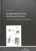 Imaginácia v beletrii Iana McEwana: Literárnovedný a kognitívny prístup - Imagination in Ian McEwan's Fiction: A Literary and Cognitive Science Approach