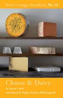 Syry a mliečne výrobky - River Cottage Handbook No.16 - Cheese & Dairy - River Cottage Handbook No.16