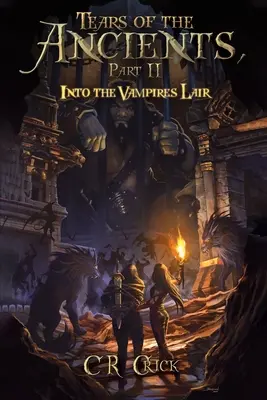 Slzy prastarých, časť II: Do upírskeho brlohu - Tears of the Ancients, Part II: Into the Vampires Lair