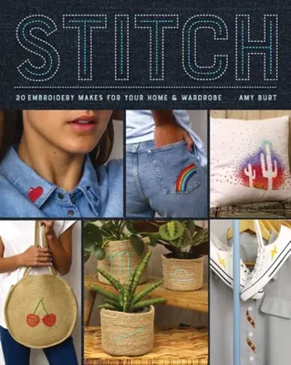 Stitch: Výšivky pre váš domov a šatník - Stitch: Embroidery Makes for Your Home and Wardrobe