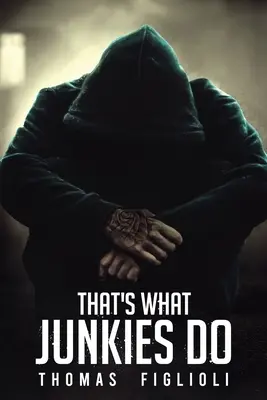To robia feťáci - That's What Junkies Do