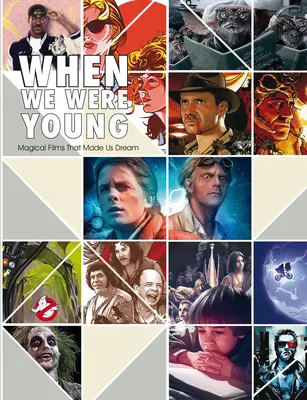 Keď sme boli mladí: Kúzelné filmy, ktoré nás prinútili snívať - When We Were Young: Magical Films That Made Us Dream