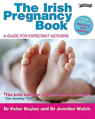 Írska kniha o tehotenstve: Príručka pre budúce matky - The Irish Pregnancy Book: A Guide for Expectant Mothers