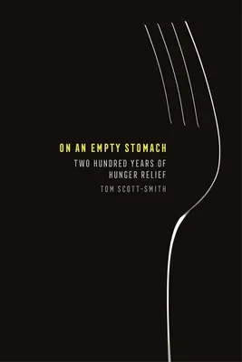 Na prázdny žalúdok: Dvesto rokov pomoci od hladu - On an Empty Stomach: Two Hundred Years of Hunger Relief