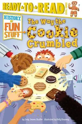 Ako sa rozpadla sušienka: Pripravené na čítanie, úroveň 3 - The Way the Cookie Crumbled: Ready-To-Read Level 3
