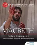 Globe Education Shakespeare: Macbeth pre Wjec Eduqas GCSE English Literature - Globe Education Shakespeare: Macbeth for Wjec Eduqas GCSE English Literature