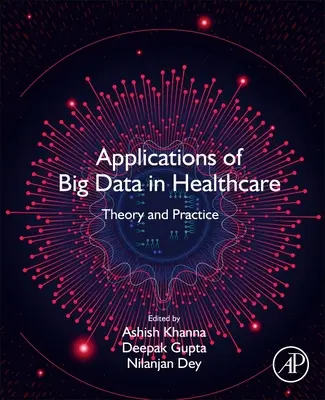 Aplikácie veľkých dát v zdravotníctve: Teória a prax - Applications of Big Data in Healthcare: Theory and Practice