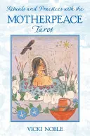 Rituály a praktiky s tarotom Motherpeace - Rituals and Practices with the Motherpeace Tarot