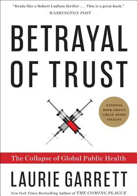 Zrada dôvery: Kolaps globálneho verejného zdravotníctva - Betrayal of Trust: The Collapse of Global Public Health