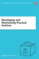 Vytváranie a udržiavanie praktických archívov - Developing and Maintaining Practical Archives
