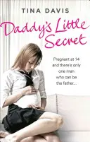 Otcovo malé tajomstvo: Tehotná v 14 rokoch a otcom môže byť len jeden muž - Daddy's Little Secret: Pregnant at 14 and There's Only One Man Who Can Be the Father