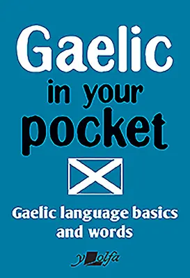 Gaelčina do vrecka: Základy gaelského jazyka a slovíčka - Gaelic in Your Pocket: Gaelic Language Basics and Words