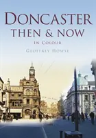 Doncaster vtedy a teraz - Doncaster Then & Now