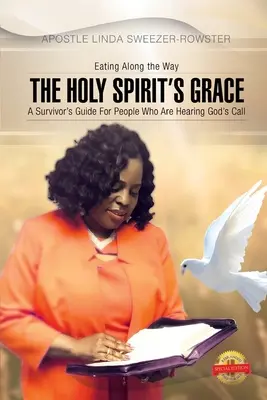 Milosť Ducha Svätého: Milosť Svätého Ducha: Príručka pre pozostalých pre ľudí, ktorí to s počúvaním Božieho volania myslia vážne - The Holy Spirit's Grace: A survivor's Guide For People Who Are Serious About Hearing God's Call
