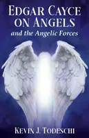 Edgar Cayce o anjeloch a anjelských silách - Edgar Cayce on Angels and the Angelic Forces