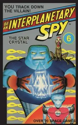 Staňte sa medziplanetárnym špiónom: Hviezdny kryštál - Be An Interplanetary Spy: The Star Crystal