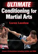 Maximálna kondícia pre bojové umenia - Ultimate Conditioning for Martial Arts
