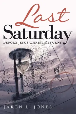 Posledná sobota: Pred návratom Ježiša Krista - Last Saturday: Before Jesus Christ Returns
