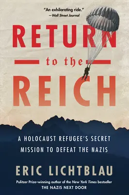 Návrat do Ríše: Tajná misia utečenca z holokaustu s cieľom poraziť nacistov - Return to the Reich: A Holocaust Refugee's Secret Mission to Defeat the Nazis