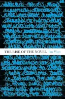 Vzostup románu - štúdie o Defoeovi, Richardsonovi a Fieldingovi - Rise Of The Novel - Studies in Defoe, Richardson and Fielding