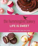 Kolibri Pekáreň Život je sladký - 100 originálnych receptov na šťastné domáce pečenie - Hummingbird Bakery Life is Sweet - 100 Original Recipes for Happy Home Baking