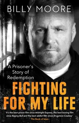Boj o život: Príbeh o vykúpení väzňa - Fighting for My Life: A Prisoner's Story of Redemption