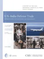 Obranný obchod medzi USA a Indiou: Príležitosti na prehĺbenie partnerstva - U.S.-India Defense Trade: Opportunities for Deepening the Partnership