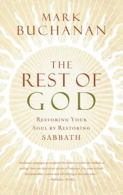 Zvyšok Boha: Obnovenie vašej duše obnovením soboty - The Rest of God: Restoring Your Soul by Restoring Sabbath