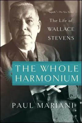 Celá harmónia: Život Wallace Stevensa - The Whole Harmonium: The Life of Wallace Stevens
