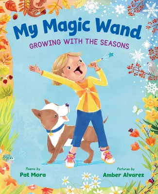 Moja čarovná palička: Moja čarovná mágia (Magic Magic Magic): Rastiem s ročnými obdobiami (Growing with the Seasons) - My Magic Wand: Growing with the Seasons