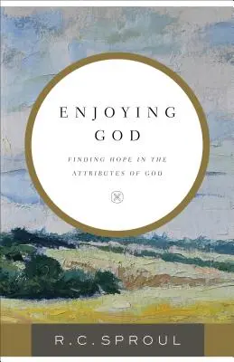 Tešiť sa z Boha: Nádej v Božích vlastnostiach - Enjoying God: Finding Hope in the Attributes of God