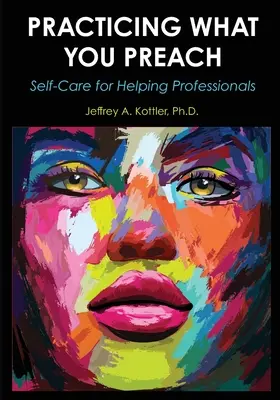 Praktizovanie toho, čo kážete: Sebaposilňovanie pre pomáhajúcich profesionálov - Practicing What You Preach: Self-Care for Helping Professionals