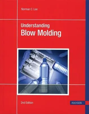 Pochopenie vyfukovania 2e - Understanding Blow Molding 2e