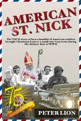 Americký svätý Nick: PRAVDIVÝ príbeh o Vianociach a druhej svetovej vojne, na ktorý sa nezabúda - American St. Nick: A TRUE story of Christmas and WWII that's never been forgotten
