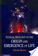 Biológia húb pri vzniku a objavovaní sa života - Fungal Biology in the Origin and Emergence of Life