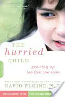 The Hurried Child, 25. výročné vydanie - The Hurried Child, 25th Anniversary Edition