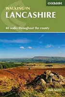 Pešia turistika v Lancashire - 40 prechádzok po celom grófstve vrátane Forest of Bowland a Ribble Valley - Walking in Lancashire - 40 walks throughout the county including the Forest of Bowland and Ribble Valley