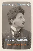 Nemec, žid, moslim, homosexuál: Život a doba Huga Marcusa - German, Jew, Muslim, Gay: The Life and Times of Hugo Marcus