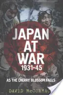 Japonsko vo vojne 1931-45: Ako padá čerešňový kvet - Japan at War 1931-45: As the Cherry Blossom Falls
