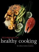 Techniky zdravého varenia (The Culinary Institute of America (Cia)) - Techniques of Healthy Cooking (The Culinary Institute of America (Cia))