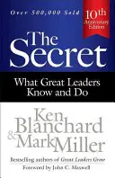 Tajomstvo: Čo vedia a robia veľkí lídri - The Secret: What Great Leaders Know and Do
