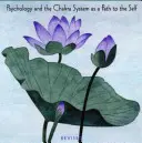 Východné telo, západná myseľ: Psychológia a systém čakier ako cesta k sebe samému - Eastern Body, Western Mind: Psychology and the Chakra System as a Path to the Self