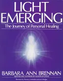 Vznikajúce svetlo: Cesta osobného uzdravenia - Light Emerging: The Journey of Personal Healing