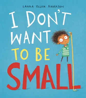 Nechcem byť malý - I Don't Want to Be Small