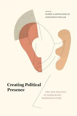 Vytváranie politickej prítomnosti: Nová politika demokratickej reprezentácie - Creating Political Presence: The New Politics of Democratic Representation