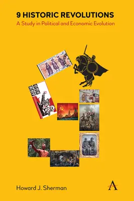 9 Historické revolúcie: 9 Historické revolúcie: Štúdia o politickom a ekonomickom vývoji - 9 Historic Revolutions: A Study in Political and Economic Evolution